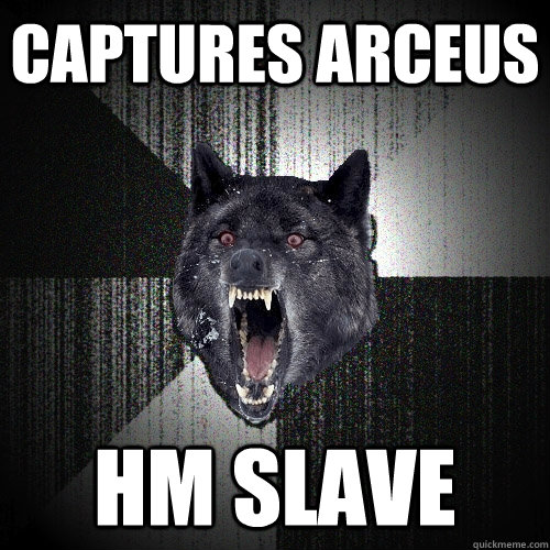 Captures Arceus HM Slave  Insanity Wolf