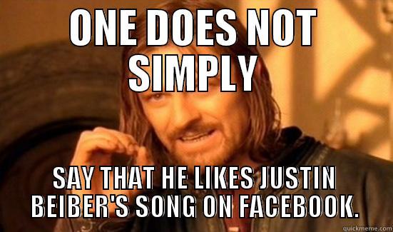 JB FB - ONE DOES NOT SIMPLY SAY THAT HE LIKES JUSTIN BEIBER'S SONG ON FACEBOOK. Boromir