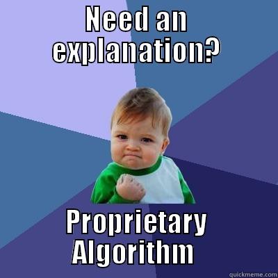 CS meme - NEED AN EXPLANATION? PROPRIETARY ALGORITHM  Success Kid