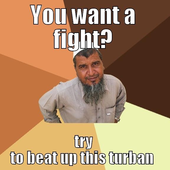 YOU WANT A FIGHT? TRY TO BEAT UP THIS TURBAN  Ordinary Muslim Man