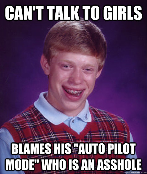 Can't talk to girls Blames his 