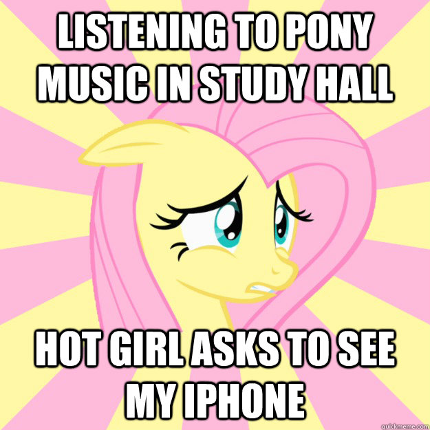 Listening to pony music in study hall Hot girl asks to see my iphone - Listening to pony music in study hall Hot girl asks to see my iphone  Socially awkward brony