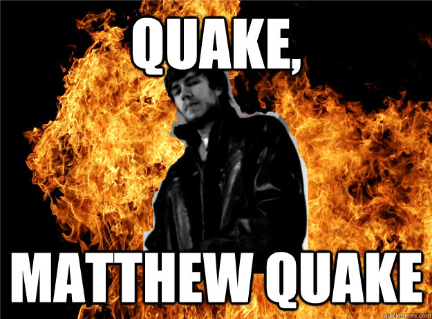 QUAKE, MATTHEW QUAKE - QUAKE, MATTHEW QUAKE  Badass Brandon