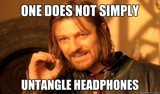 One Does Not Simply untangle headphones  Boromir