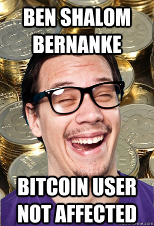 Ben Shalom Bernanke bitcoin user not affected  Bitcoin user not affected