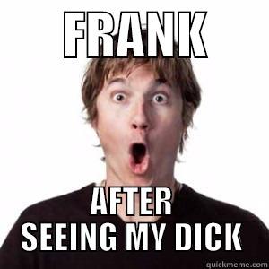       FRANK       AFTER SEEING MY DICK Misc