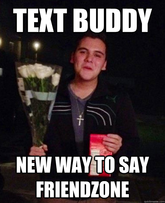 text-buddy-new-way-to-say-friendzone-friendzone-johnny-quickmeme