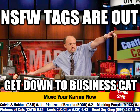 NSFW tags are out Get down to business cat  Mad Karma with Jim Cramer