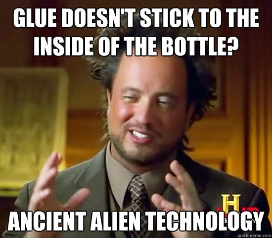 Glue doesn't stick to the inside of the bottle? ANCIENT ALIEN TECHNOLOGY  Ancient Aliens