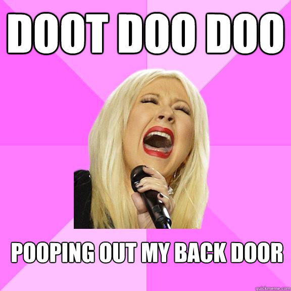 Doot Doo Doo Pooping out my back door  Wrong Lyrics Christina