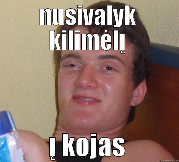 NUSIVALYK KILIMĖLĮ Į KOJAS 10 Guy