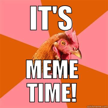 IT'S MEME TIME! Anti-Joke Chicken