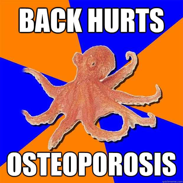 Back hurts Osteoporosis  Online Diagnosis Octopus