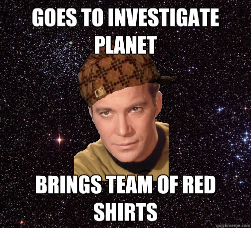 goes to investigate planet brings team of red shirts  