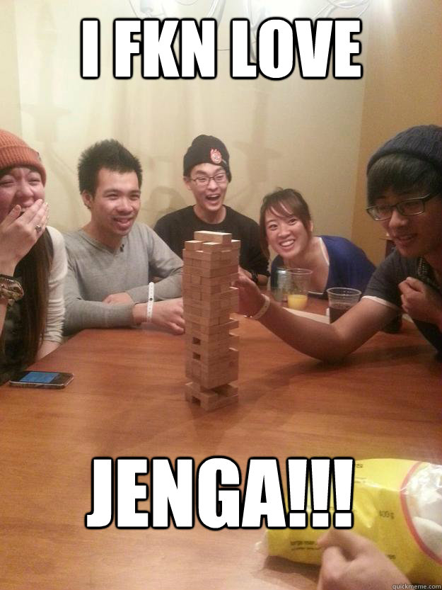 I FKN LOVE JENGA!!! - I FKN LOVE JENGA!!!  ifknlove