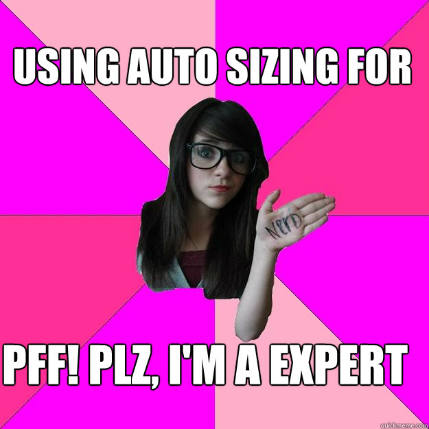 using auto sizing for captions? pff! plz, i'm a expert - using auto sizing for captions? pff! plz, i'm a expert  Idiot Nerd Girl