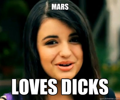 mars loves dicks  Rebecca Black