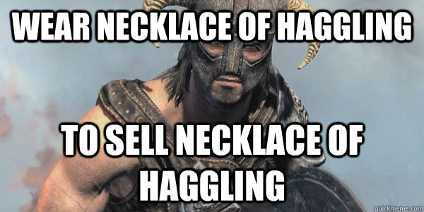 Wear necklace of haggling to sell necklace of haggling - Wear necklace of haggling to sell necklace of haggling  Dragonborn