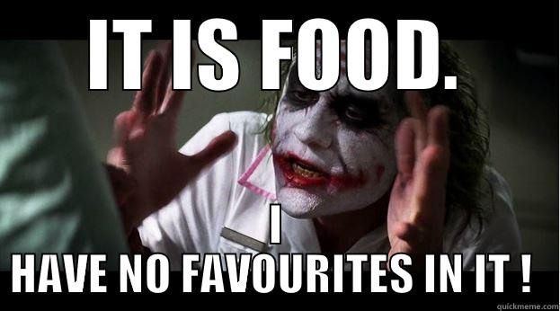 FOOOOD :P - IT IS FOOD. I HAVE NO FAVOURITES IN IT !  Joker Mind Loss