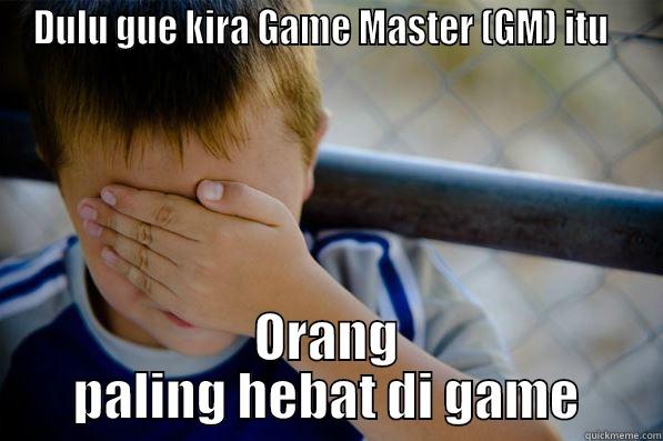 DULU GUE KIRA GAME MASTER (GM) ITU   ORANG PALING HEBAT DI GAME Confession kid