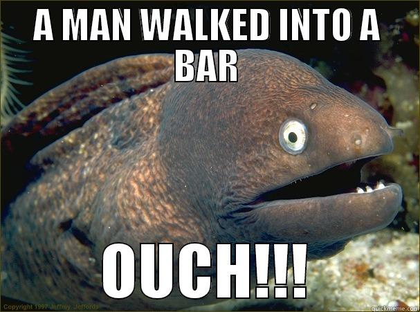 OUCH MY LEG! - A MAN WALKED INTO A BAR OUCH!!! Bad Joke Eel