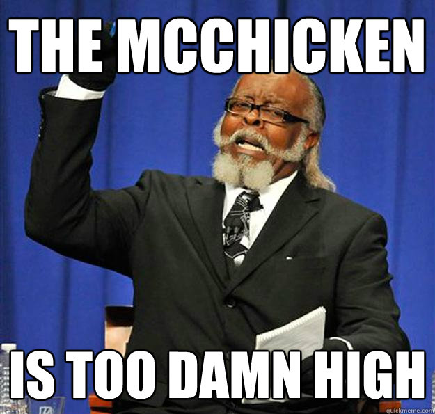 the mcchicken Is too damn high - the mcchicken Is too damn high  Jimmy McMillan