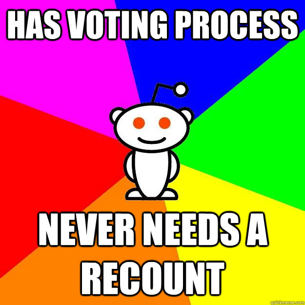 Has voting process Never needs a recount  Reddit Alien