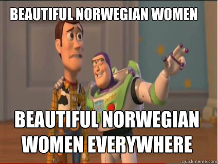 Beautiful Norwegian Women 
 Beautiful norwegian women everywhere - Beautiful Norwegian Women 
 Beautiful norwegian women everywhere  woody and buzz