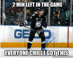 2 min left in the game Everyone chill I got this - 2 min left in the game Everyone chill I got this  Steve Stamkos