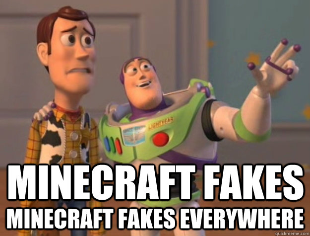 Minecraft fakes Minecraft fakes everywhere  Buzz Lightyear