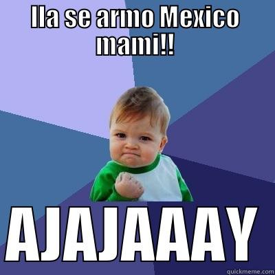 LLA SE ARMO MEXICO MAMI!! AJAJAAAY Success Kid