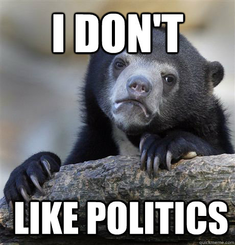 I don't  like politics  Confession Bear