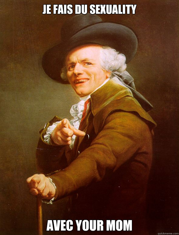 Je fais du sexuality Avec your Mom  Joseph Ducreux