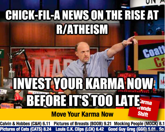 Chick-Fil-A news on the rise at r/atheism invest your karma now before it's too late  Mad Karma with Jim Cramer