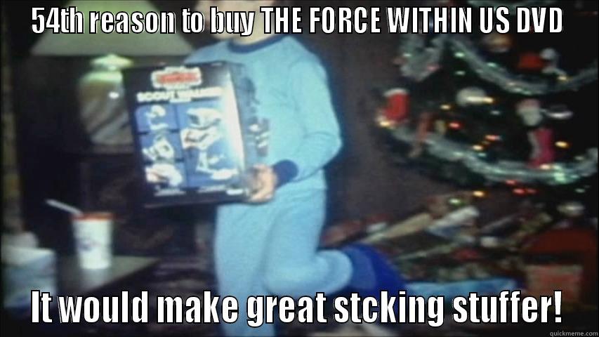 stocking stuffer  - 54TH REASON TO BUY THE FORCE WITHIN US DVD IT WOULD MAKE GREAT STOCKING STUFFER! Misc