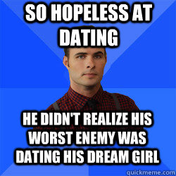 So hopeless at dating he didn't realize his worst enemy was dating his dream girl - So hopeless at dating he didn't realize his worst enemy was dating his dream girl  Socially Awkward Darcy