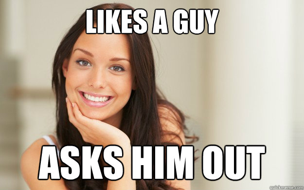 Likes a guy asks him out  Good Girl Gina