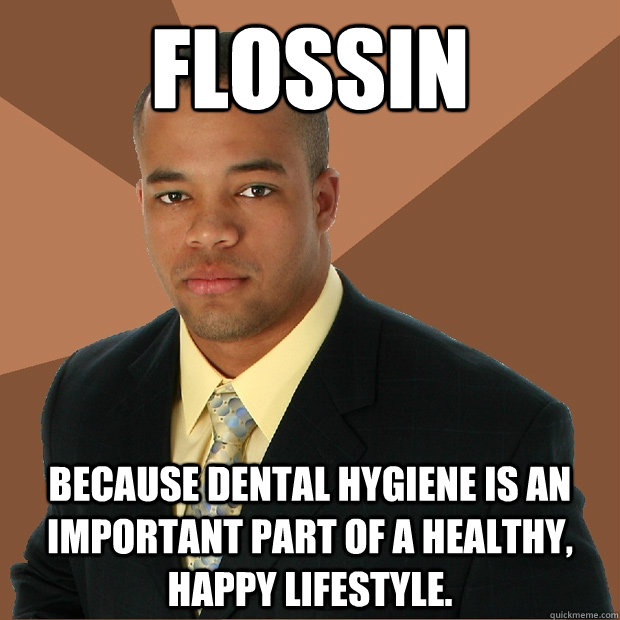 Flossin because dental hygiene is an important part of a healthy, happy lifestyle.  - Flossin because dental hygiene is an important part of a healthy, happy lifestyle.   Successful Black Man