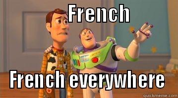                  FRENCH             FRENCH EVERYWHERE Misc