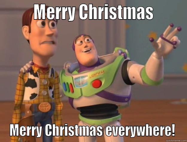         MERRY CHRISTMAS        MERRY CHRISTMAS EVERYWHERE! Toy Story