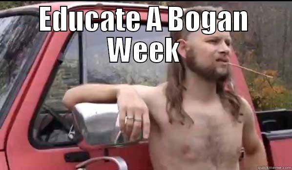 EDUCATE A BOGAN WEEK  Almost Politically Correct Redneck