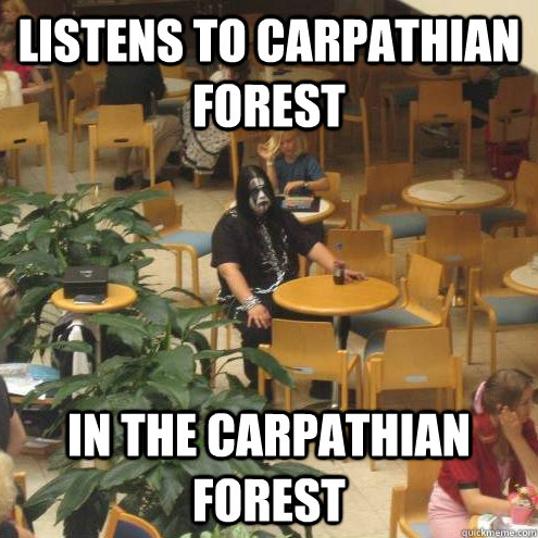 listens to Carpathian forest in the carpathian forest  