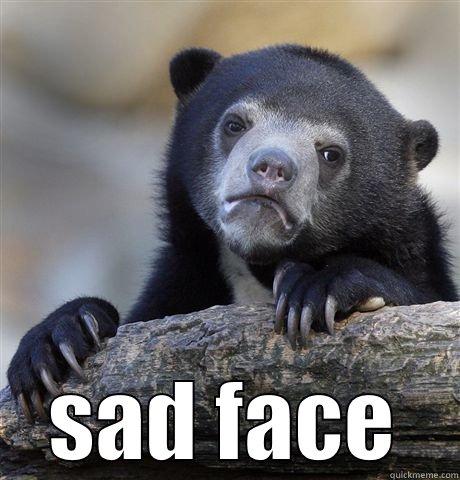  SAD FACE Confession Bear