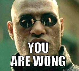  YOU ARE WONG Matrix Morpheus