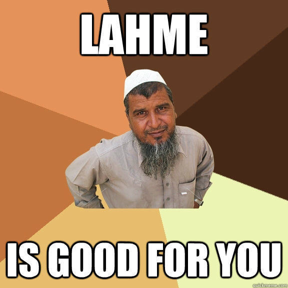 lahme is good for you - lahme is good for you  Ordinary Muslim Man