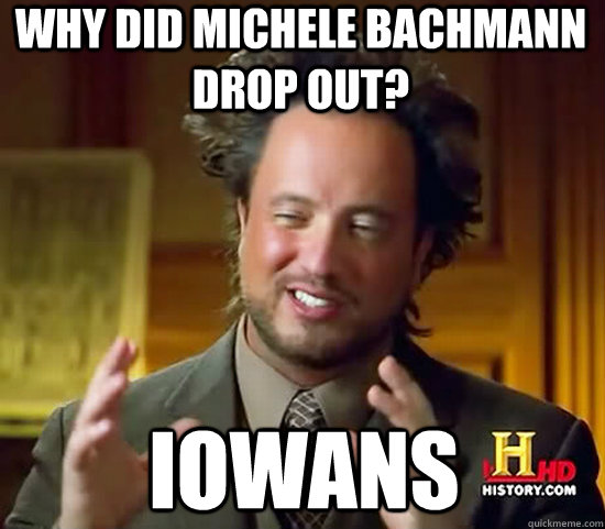 Why did michele bachmann  drop out? Iowans  