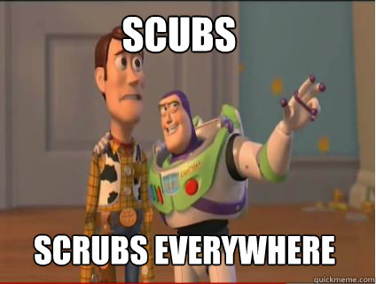 Scubs Scrubs everywhere  woody and buzz