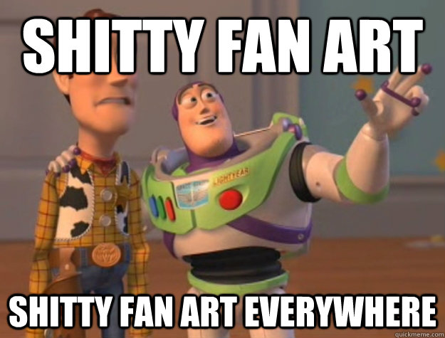 Shitty fan art shitty fan art everywhere  Buzz Lightyear