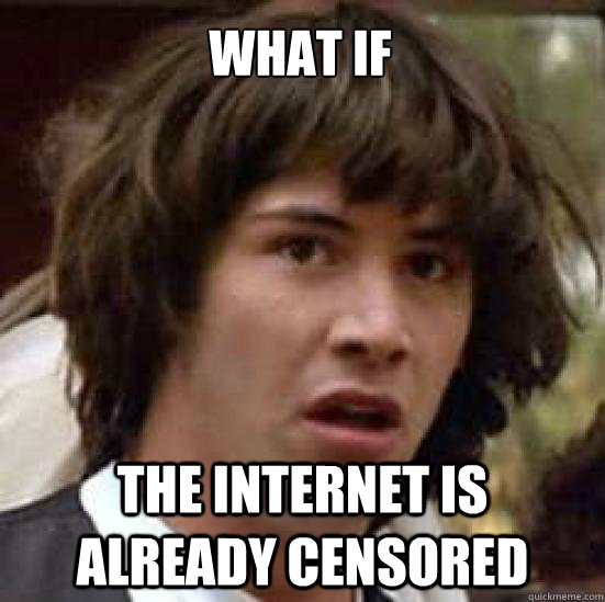 What if  the internet is already censored  conspiracy keanu