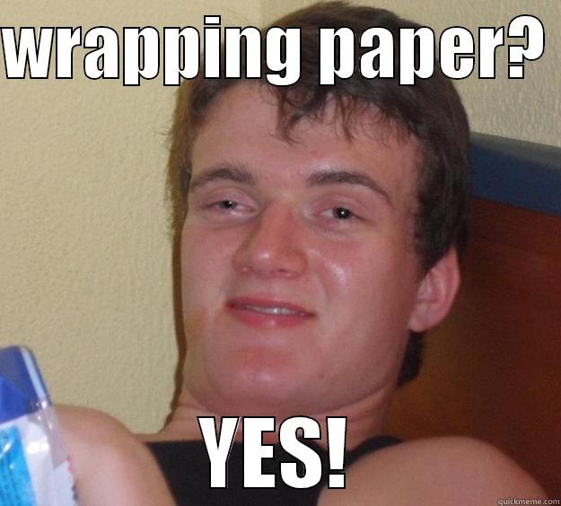 WRAPPING PAPER?  YES! 10 Guy